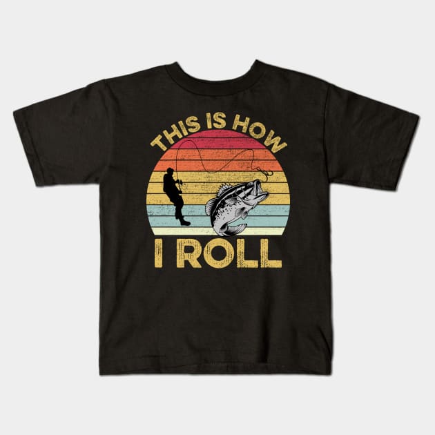 This Is How I Roll Fishing Kids T-Shirt by DragonTees